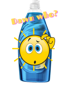 blue dish soap bottle with sunshine emoji with a questioning face saying dawn who?